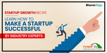 Make A Startup Successful - Bharat Edge